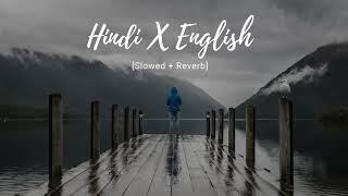english mix hindi  vol.55 slowed + Reverb  @M2NMUSIC