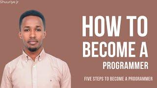 How To Learn Programming ... 5 steps to become a programmer