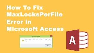 How to Fix MaxLocksPerFile Microsoft Access Error
