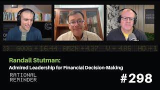 Randall Stutman Admired Leadership for Financial Decision-Making  Rational Reminder 298