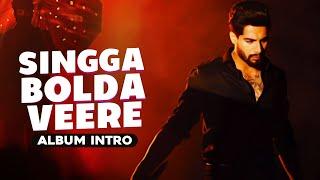 Singga Bolda Veere Intro Official Video  Singga  Drip Films  Latest Punjabi Music Video 2021