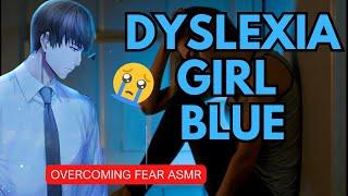 DYSLEXIA GIRL BLUE  ASMR BOYFRIEND DDLG ASMR  ASMR BOYFRIEND COMFORT