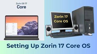 Setting up Zorin 17 Core OS on a Desktop PC