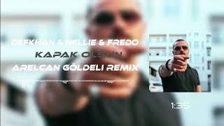 Defkhan & NELLIE & Fredo - Kapak Olsun  Arelcan Göldeli Remix   Hadi Eyvallah Buda Kapak Olsun.