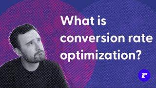 What is conversion rate optimization CRO?