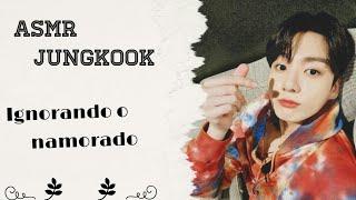 ASMR Jungkook  Ignorando o namorado 