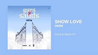 OKEN - Show Love Official Audio #GunsAndSaints 