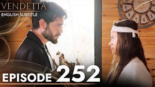 Vendetta - Episode 252 English Subtitled  Kan Cicekleri