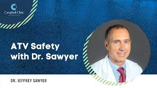 ATV Safety with Dr. Sawyer