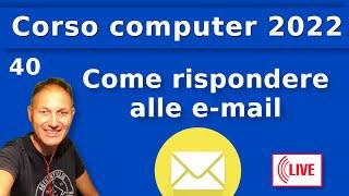 40 Gmail come rispondere alle e-mail  Corso di computer 2022 AssMaggiolina - Daniele Castelletti