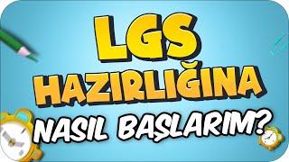 LGS Senesi Başlamadan İzle 2025 LGS Hazırlığına Nasıl Başlarım