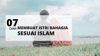 7 Cara Membuat Istri Bahagia Menurut Islam