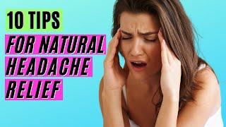 10 Ways To Naturally Relieve Headaches Cure Headaches Without Medication