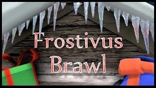 Frostivus 2017  FROSTIVUS BRAWL