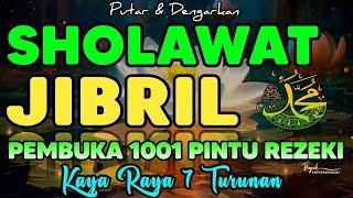 SHOLAWAT JIBRIL PENARIK REZEKI PALING MUSTAJABSHOLAWAT NABI MUHAMMAD SAW MERDU NONSTOPSALAWAT NABI