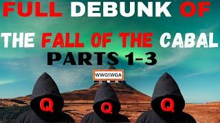 FULL DEBUNK OF THE FALL OF THE CABAL PARTS 1 -3 fact checking all claims