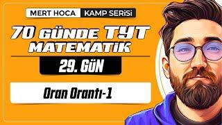 70 Günde TYT Matematik Kampı  29.Gün  Tek Video  Oran Orantı-1  2024  #merthoca