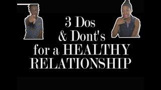 3 Dos and Donts for a HEALTHY RELATIONSHIP