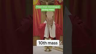 What a priest is thinking during mass