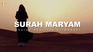 Surah Maryam Beautiful Recitation Masha Allah - Daily Quran for Peace - Sheik Abdullah Al Madani