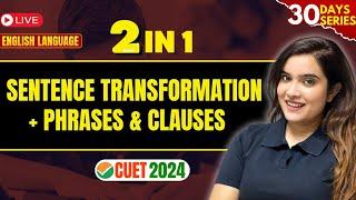 CUET English Preparation 2024  Sentence Transformation  Phrases & Clauses  Shipra Mishra