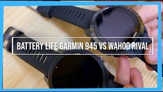 Battery Life Garmin 945 Vs Wahoo Rival