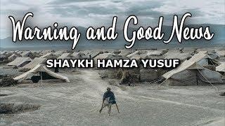 Warning and Good News - Shaykh Hamza Yusuf  Powerful