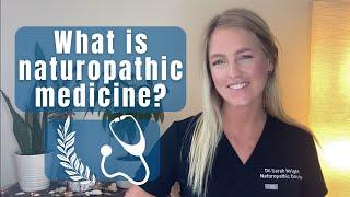 What is Naturopathic Medicine? What is the Scope of Practice Training and Therapies Used?