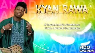 Ado Gwanja - Kyan Rawa official lyrics video 2022 AMADAEP