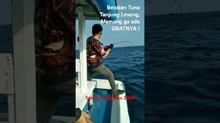 Betotan Tuna Tanjung lesung memang ga ada Obatnya‼️jangan coba2 kalau belum siap‼️#shorts #fyp #tuna