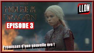 HOUSE OF THE DRAGON - EPISODE 3 - LIVE REACTION & CRITIQUE  Les prémisses dune nouvelle ère 