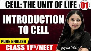 CELL - THE UNIT OF LIFE  Introduction to Cell  Botany  Pure English  Class 11th  NEET