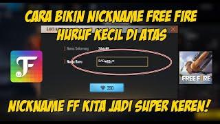 Cara Membuat Nickname Free Fire Huruf Kecil Di Atas