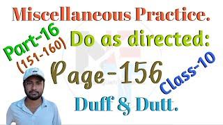 Miscellaneous Practice.  Duff & Dutt Class 10 Page- 156.  Do as directed Part 16. @NipakNag