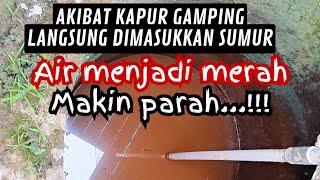 Jangan masukkan kapur gamping tawas kaporit dll kedalam sumur. Karena ini yang akan terjadi