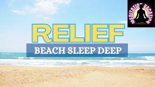 Guided Sleep Meditation - The Tranquil Beach Of Relief