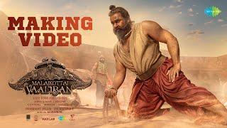 Malaikottai Vaaliban - Making Video  Mohanlal  Lijo Jose Pellissery  In Cinemas Now