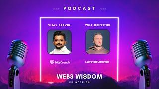 Web3 Wisdom Podcast Episode #9  Insights from Will Griffiths  @TheMotorverse   bitsCrunch