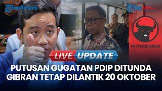 LIVE UPDATEl Pembacaan Putusan Gugatan PDIP Soal Pencalonan Gibran di PTUN Ditunda Jadi 24 Oktober