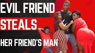 Evil friend steals friends boyfriend FT SHUGATITIAMANKWA TRUMP NANA YEBOAH