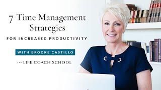 7 Time Management Strategies for Increased Productivity  Brooke Castillo