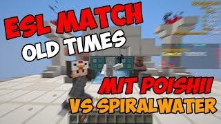 Poishii DAMALS ^ Old ESL Minecraft Match vs SpiralWater