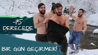 -15 DERECEDE BİR GÜN GEÇİRMEK