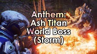 Anthem Storm Gameplay - Ancient Ash Titan World Boss