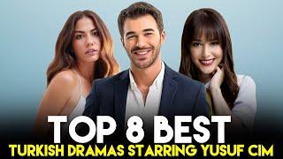Top 8 Best Turkish Drama Series Starring Yusuf Cim