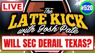 Late Kick Live Ep 520 SEC vs Texas  Unpopular CFB Opinions  PennSt Whiteout Issues  Bama Mood