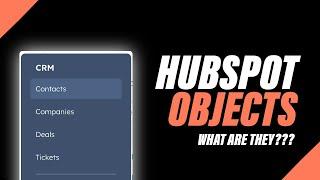 What is HubSpot Actually? HubSpot Explained Through Objects