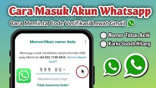 Cara Masuk akun whatsapp nomor tidak aktif kartu sudah hilang  Verifikasi lewat Gmail