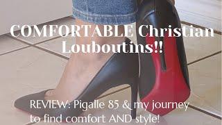 COMFORTABLE Christian Louboutins DO exist Review Pigalle 85 and HOW TO choose your first pair