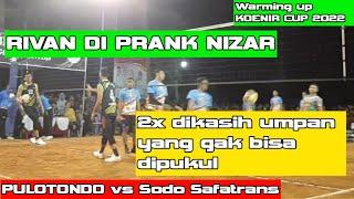 Rivan 2x diPRANK Nizar saat warming up voli koenir cup 2022 pulotondo vs sodo safatrans